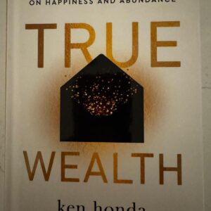 Signed book True Wealth by Ken Hond
